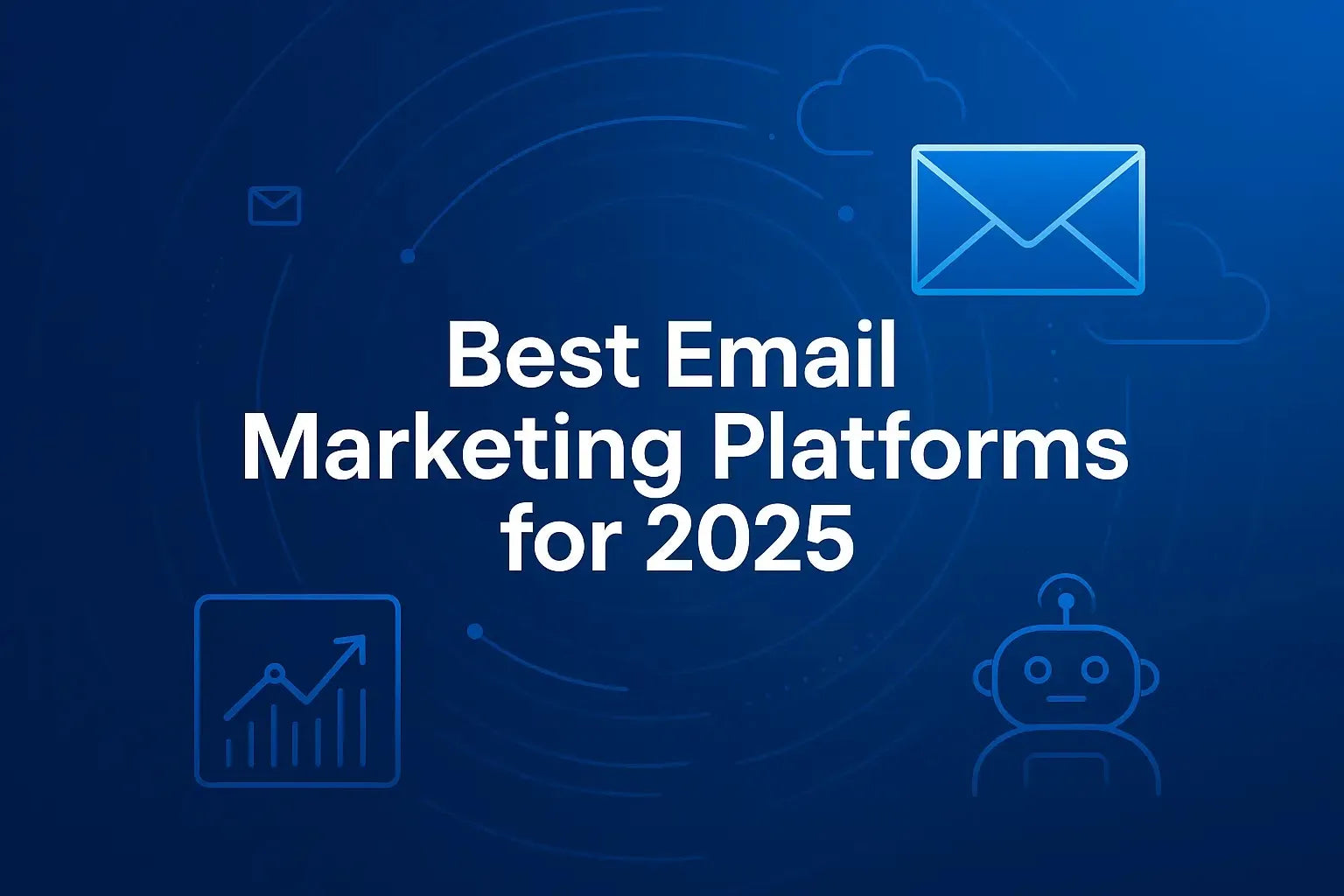 The Ultimate Guide to Email Marketing Platforms in 2025