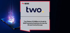 Two Funding Secures €13 Million to Transform B2B Payments Landscape