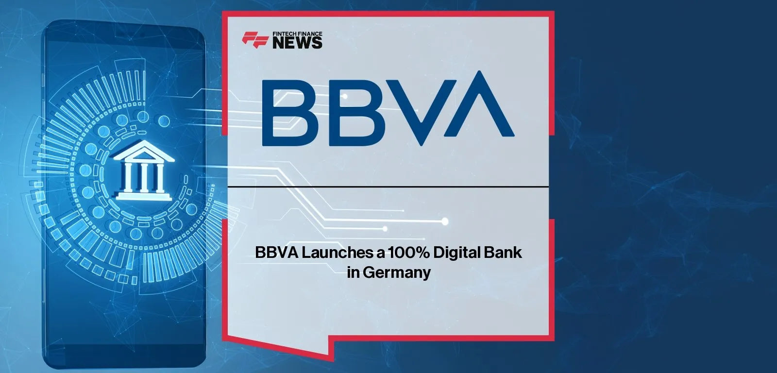 BBVA Launches Innovative Digital Bank in Germany: A New Era in Banking