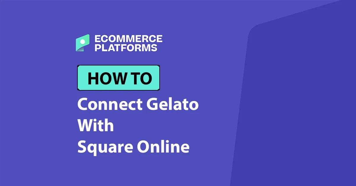 Maximizing Your E-commerce Potential: How to Successfully Integrate Gelato with Square Online